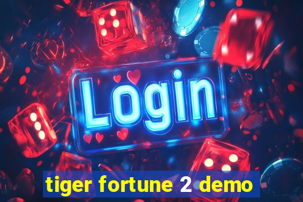 tiger fortune 2 demo